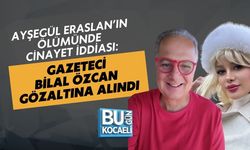AYŞEGÜL ERASLAN’IN ÖLÜMÜNDE CİNAYET İDDİASI: GAZETECİ BİLAL ÖZCAN GÖZALTINA ALINDI