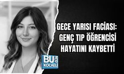GECE YARISI FACİASI: GENÇ TIP ÖĞRENCİSİ HAYATINI KAYBETTİ