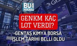 GENKM KAÇ LOT VERDİ? GENTAŞ KİMYA BORSA İŞLEM TARİHİ BELLİ OLDU