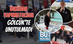 ÜSKÜDAR VAPURU FACİASI GÖLCÜK’TE UNUTULMADI