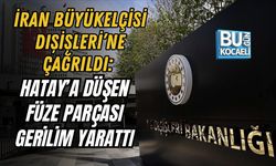 İRAN BÜYÜKELÇİSİ DIŞİŞLERİ’NE ÇAĞRILDI: HATAY’A DÜŞEN FÜZE PARÇASI GERİLİM YARATTI