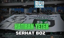 HATIRAN YETER SERHAT BOZ