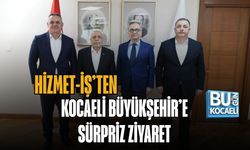 HİZMET-İŞ’TEN KOCAELİ BÜYÜKŞEHİR’E SÜRPRİZ ZİYARET