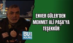 ENVER GÜLER’DEN MEHMET ALİ PAŞA’YA TEŞEKKÜR