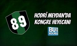 HODRİ MEYDAN’DA KONGRE HEYECANI
