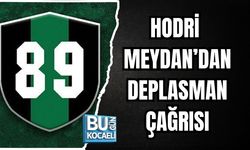 HODRİ MEYDAN’DAN DEPLASMAN ÇAĞRISI