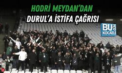 HODRİ MEYDAN’DAN DURUL’A İSTİFA ÇAĞRISI