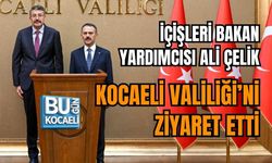 İÇİŞLERİ BAKAN YARDIMCISI ALİ ÇELİK KOCAELİ VALİLİĞİ’Nİ ZİYARET ETTİ