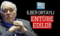 İLBER ORTAYLI ENTÜBE EDİLDİ!
