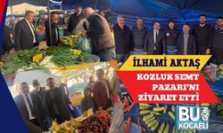 İLHAMİ AKTAŞ KOZLUK SEMT PAZARI’NI ZİYARET ETTİ