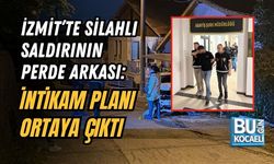 İZMİT’TE SİLAHLI SALDIRININ PERDE ARKASI: İNTİKAM PLANI ORTAYA ÇIKTI
