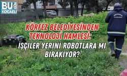 KÖRFEZ BELEDİYESİNDEN TEKNOLOJİ HAMLESİ: İŞÇİLER YERİNİ ROBOTLARA MI BIRAKIYOR?
