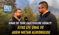 İSRAİL’DE TÜRK GAZETECİLERE GÖZALTI: İLYAS EFE ÜNAL VE ADEM METAN ALIKONULDU