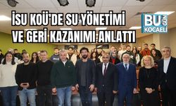 İSU KOÜ’DE SU YÖNETİMİ VE GERİ KAZANIMI ANLATTI