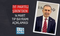 İYİ PARTİLİ ŞİRİN’DEN 14 MART TIP BAYRAMI AÇIKLAMASI