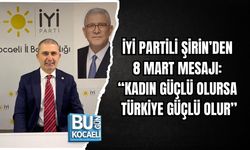 İYİ PARTİLİ ŞİRİN’DEN 8 MART MESAJI: “KADIN GÜÇLÜ OLURSA TÜRKİYE GÜÇLÜ OLUR”