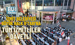 İZMİT BELEDİYESİ BÜYÜK HALK İFTARI’NA TÜM İZMİTLİLER DAVETLİ