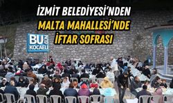 İZMİT BELEDİYESİ’NDEN MALTA MAHALLESİ’NDE İFTAR SOFRASI