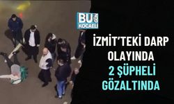 İZMİT’TEKİ DARP OLAYINDA 2 ŞÜPHELİ GÖZALTINDA