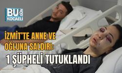 İZMİT’TE ANNE VE OĞLUNA SALDIRI: 1 ŞÜPHELİ TUTUKLANDI