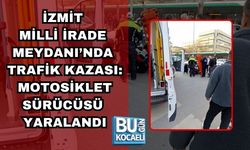 İZMİT MİLLİ İRADE MEYDANI’NDA TRAFİK KAZASI: MOTOSİKLET SÜRÜCÜSÜ YARALANDI