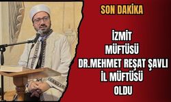 İZMİT MÜFTÜSÜ MEHMET REŞAT ŞAVLI İL MÜFTÜSÜ OLDU