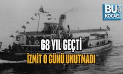 68 YIL GEÇTİ, İZMİT O GÜNÜ UNUTMADI