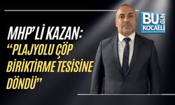 MHP’Lİ İLKER KAZAN’DAN PLAJYOLU TEPKİSİ “ÇÖP BİRİKTİRME TESİSİNE DÖNDÜ”