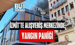 İZMİT'TE ALIŞVERİŞ MERKEZİNDE YANGIN PANİĞİ