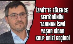 İZMİT’TE EĞLENCE SEKTÖRÜNÜN TANINAN İSMİ YAŞAR KİBAR KALP KRİZİ GEÇİRDİ