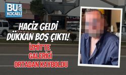 HACİZ GELDİ, DÜKKAN BOŞ ÇIKTI! İZMİT'TE GALERİCİ ORTADAN KAYBOLDU