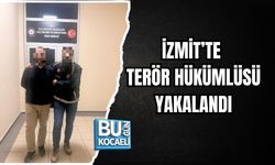İZMİT’TE TERÖR HÜKÜMLÜSÜ YAKALANDI