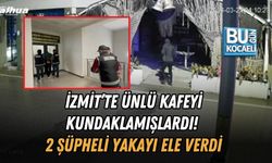 İZMİT’TE ÜNLÜ KAFEYİ KUNDAKLAMIŞLARDI! 2 ŞÜPHELİ YAKAYI ELE VERDİ