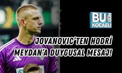 JOVANOVIC’TEN HODRİ MEYDAN’A DUYGUSAL MESAJ!