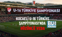 KOCAELİ U-16 TÜRKİYE ŞAMPİYONASI’NDA HÜZÜNLÜ VEDA
