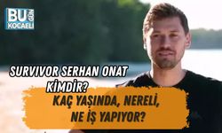 SURVIVOR SERHAN ONAT KİMDİR? KAÇ YAŞINDA, NERELİ, NE İŞ YAPIYOR?