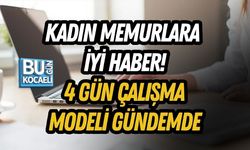 KADIN MEMURLARA İYİ HABER! 4 GÜN ÇALIŞMA MODELİ GÜNDEMDE