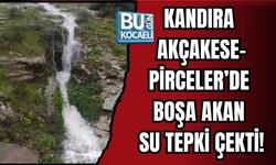 KANDIRA AKÇAKESE-PİRCELER’DE BOŞA AKAN SU TEPKİ ÇEKTİ!