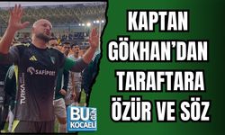 KAPTAN GÖKHAN’DAN TARAFTARA ÖZÜR VE SÖZ