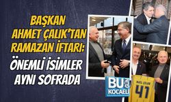 BAŞKAN AHMET ÇALIK’TAN RAMAZAN İFTARI: ÖNEMLİ İSİMLER AYNI SOFRADA