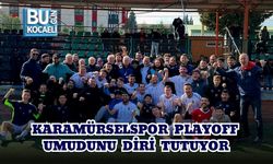 KARAMÜRSELSPOR PLAYOFF UMUDUNU DİRİ TUTUYOR
