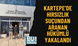 KARTEPE’DE HIRSIZLIK SUÇUNDAN ARANAN HÜKÜMLÜ YAKALANDI