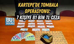 KARTEPE’DE TOMBALA OPERASYONU: 7 KİŞİYE 81 BİN TL CEZA
