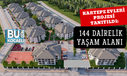 KARTEPE EVLERİ PROJESİ TANITILDI: 144 DAİRELİK YAŞAM ALANI