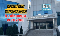KOCAELİ KENT BAYRAMLAŞMASI İLK GÜN KONGRE MERKEZİ’NDE