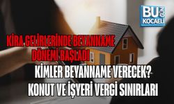 KİRA GELİRLERİNDE BEYANNAME DÖNEMİ BAŞLADI: KİMLER BEYANNAME VERECEK? KONUT VE İŞYERİ VERGİ SINIRLARI