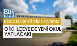 KOCAELİ'DE EĞİTİME YATIRIM: O İKİ İLÇEYE DE YENİ OKUL YAPILACAK!