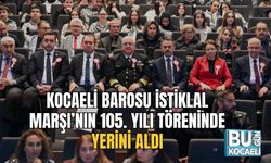 KOCAELİ BAROSU İSTİKLAL MARŞI’NIN 105. YILI TÖRENİNDE YERİNİ ALDI