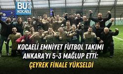 KOCAELİ EMNİYET FUTBOL TAKIMI ANKARA’YI 5-3 MAĞLUP ETTİ: ÇEYREK FİNALE YÜKSELDİ