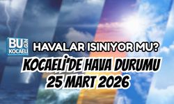 HAVALAR ISINIYOR MU? KOCAELİ’DE HAVA DURUMU 25 MART 2026